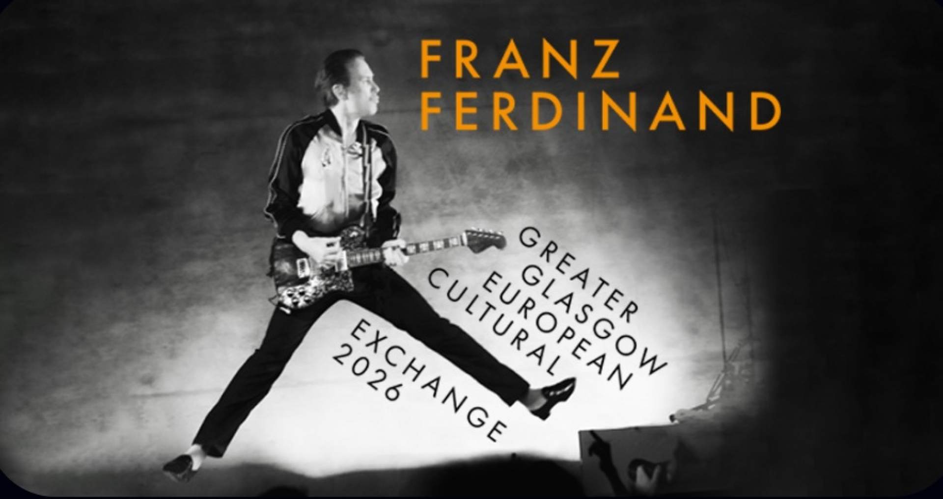 Franz Ferdinand, Greater Glasgow European Cultural Exchange 2026