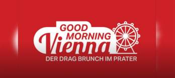 Good Morning Vienna, The Drag Brunch in the Prater